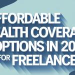 Affordable Health Coverage Options in 2025 for Freelancers